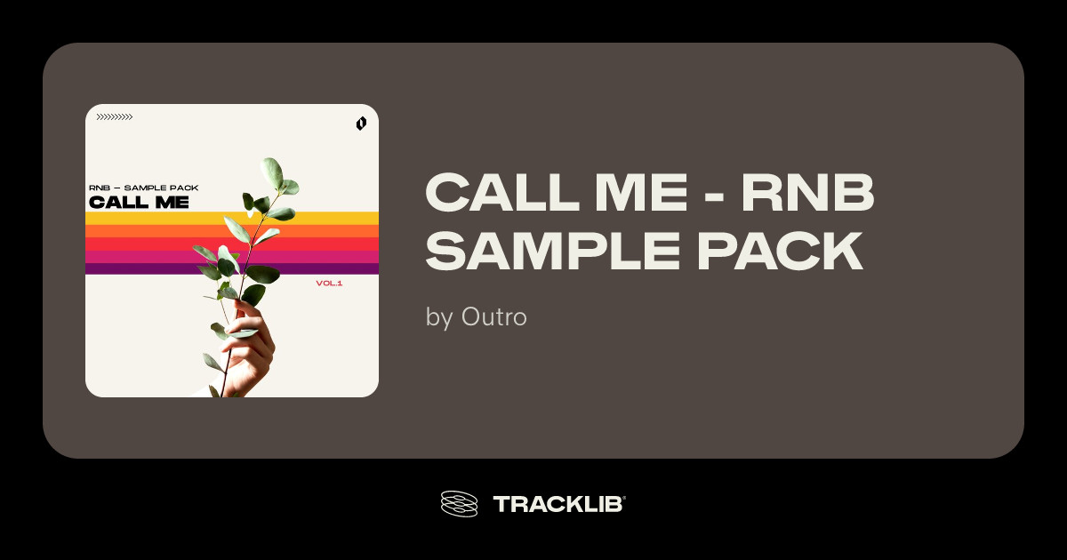 Call Me - RnB Sample Pack by Outro | TRACKLIB.COM