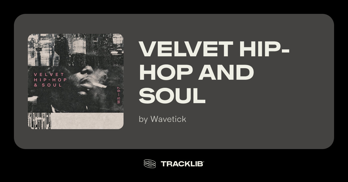 Velvet Hip-Hop and Soul by Wavetick | TRACKLIB.COM