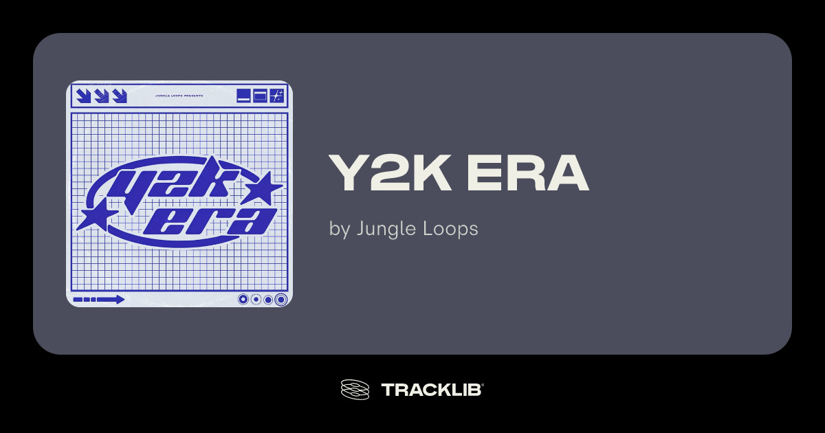 Y2K Era by Jungle Loops | TRACKLIB.COM