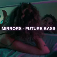 Mirrors Future Bass