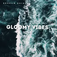 Gloomy Vibes Vol.3
