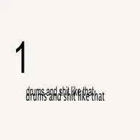drums and shit like that