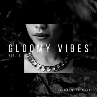 Gloomy Vibes Vol.5