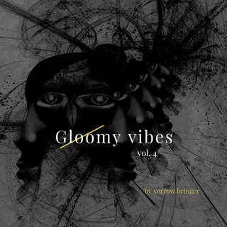 Gloomy Vibes Vol.4