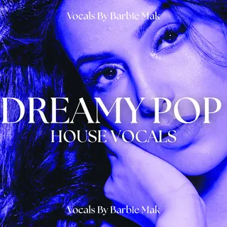 Dreamy Pop House Vocals by Barbie Mak