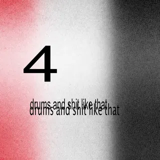 drums and shit like that 4