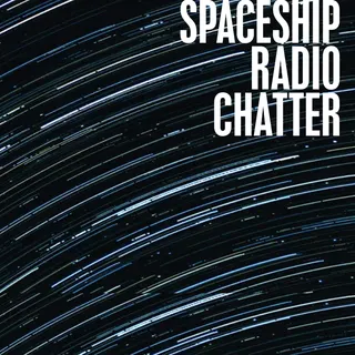Spaceship Radio Chatter