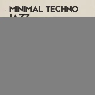 Minimal Techno Jazz