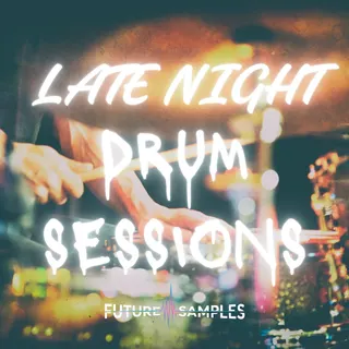LATE NIGHT DRUM SESSIONS