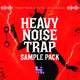 Heavy Noise Trap Sample Pack