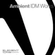 Ambient IDM Works