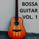 Bossa Guitar Vol. 1
