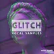 Glitch Vocals Vol.5