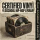 Certified Vinyl - Oldschool Hip-Hop Library