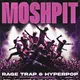 Moshpit - Rage Trap Hyperpop