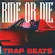 Ride Or Die - Hard Trap