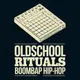 Oldschool Rituals - Boombap Hip-Hop