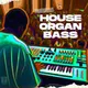 House Organ Bass