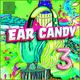 Ear Candy Vol. 3