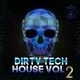 Dirty Tech House Vol 2