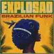 Explosao – Brazilian Funk