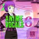 Anime Vocals 6