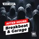 What About: After Hours Breakbeat & Garage