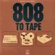 808 To Tape