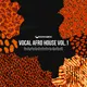 Vocal Afro House Vol.1