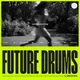 FUTURE DRUMS GROOVES