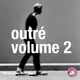 outré - volume 2