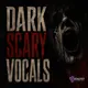 Dark Scary Vocals