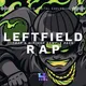 Leftfield Rap - Trap & Hip-Hop