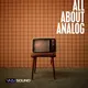 All About Analog