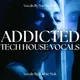 Addicted Tech House Vocals by Barbie Mak