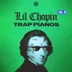 Lil Chopin - Trap Pianos Vol.3