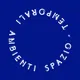 Ambienti Spazio - Temporali