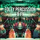 Foley and Percussion FX