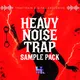 Heavy Noise Trap Sample Pack