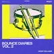 Bounce Diaries Vol. 2