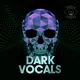 Dark Vocals
