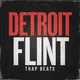 Detroit Flint - Trap Beats