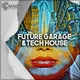Future Tech House & Garage
