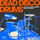 Dead Disco Drums