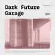 Dark Future Garage