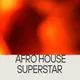 Afro House Superstar Vol.2
