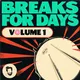 Breaks For Days Vol.1