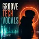 Groove Tech Vocals