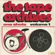 The Tape Archives - One Shots Vol.2