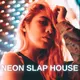 Neon Slap House
